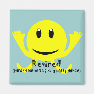 "Retired" YELLOW HAPPY DANCE Magnet