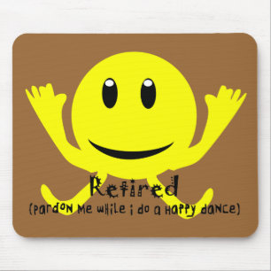 "Retired" YELLOW HAPPY DANCE Mouse Pad
