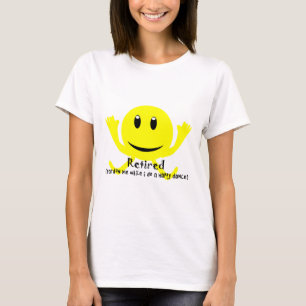 "Retired" YELLOW HAPPY DANCE T-Shirt