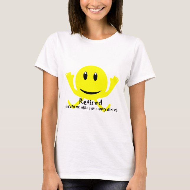 "Retired" YELLOW HAPPY DANCE T-Shirt (Front)