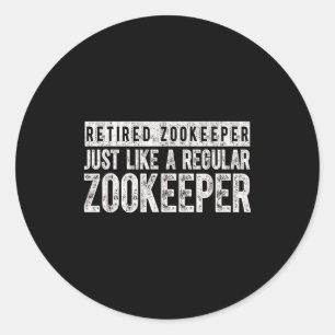 Retired Zookeeper Funny Zoo Keeper Retirement  Classic Round Sticker