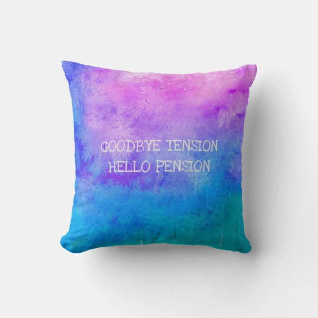 Retiree Name Humour Goodbye Tension Hello Pension Cushion (Front)