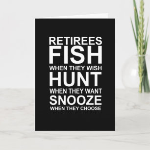 Retirees fish when they wish card