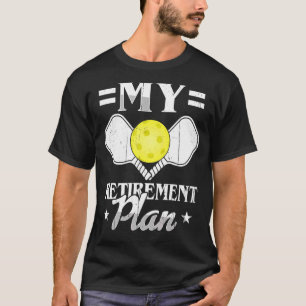Retiremen For Pickleball Player Retired Mum Dad 1 T-Shirt
