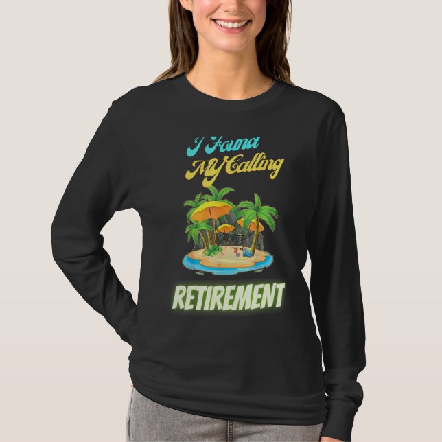 Retirement 2022 I Found My Calling Funny Humour Re T-Shirt (Front)