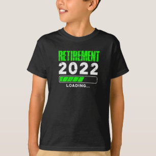 Retirement 2022 Loading - count T-Shirt