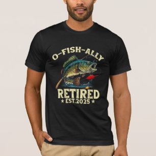 Retirement 2025 Fisherman O-Fish-Ally Retired 2025 T-Shirt