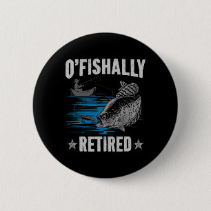 Retirement 2025 Fishing Fisherman O-fish-ally Reti 6 Cm Round Badge
