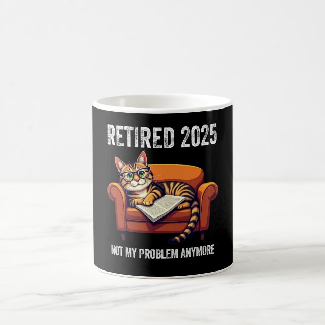 Retirement 2025 Retired 2025 Not My Problem Coffee Mug (Center)