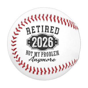 Retirement 2026 Not My Problem Anymore Funny Baseball