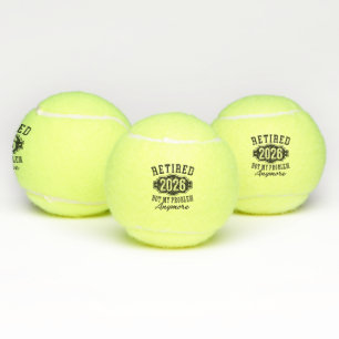 Retirement 2026 Not My Problem Anymore Funny Tennis Balls