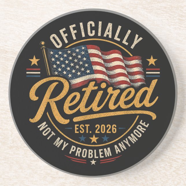 Retirement 2026 Not My Problem Anymore US Flag Coaster (Front)