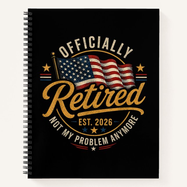 Retirement 2026 Not My Problem Anymore US Flag Notebook (Front)