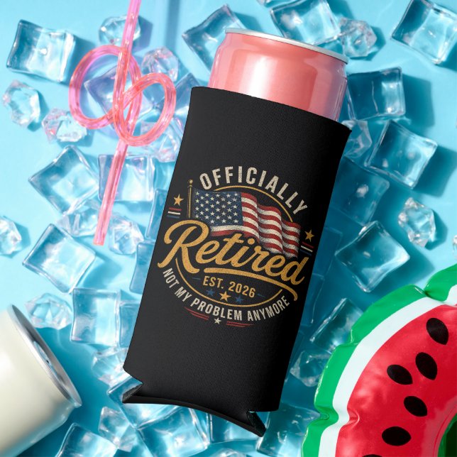 Retirement 2026 Not My Problem Anymore US Flag Seltzer Can Cooler (In Situ Summer)