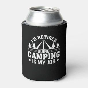 Retirement Camping Going Camping Is Job Can Cooler