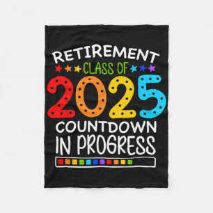 Retirement Cl Of 2025 Teacher Countdown Loading Te Fleece Blanket