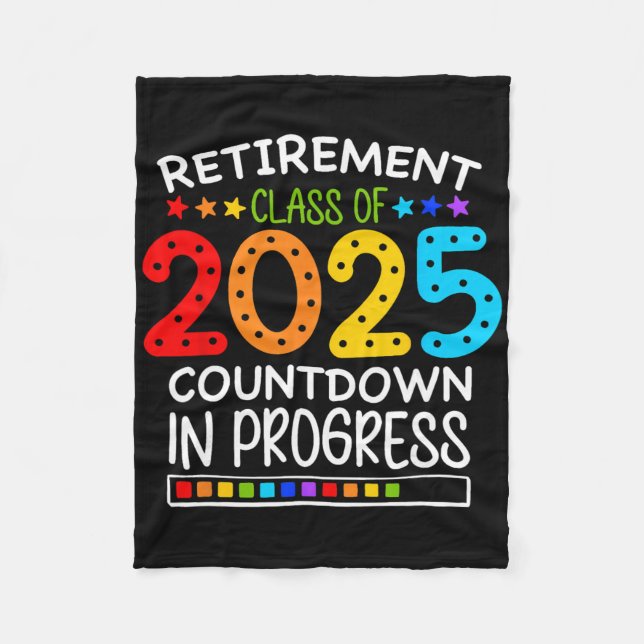 Retirement Cl Of 2025 Teacher Countdown Loading Te Fleece Blanket (Front)