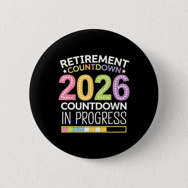 Retirement Cl Of 2026 Teacher Countdown Loading Te 6 Cm Round Badge (Front)