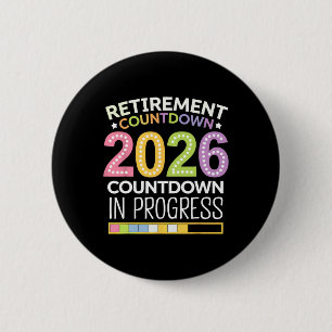 Retirement Cl Of 2026 Teacher Countdown Loading Te 6 Cm Round Badge