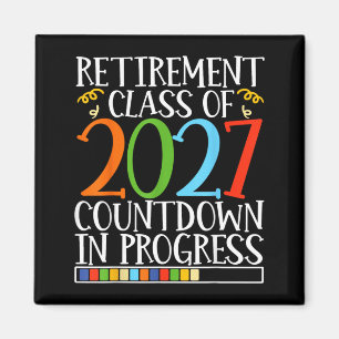 Retirement Cl Of 2027 Countdown In Progress Fun Magnet