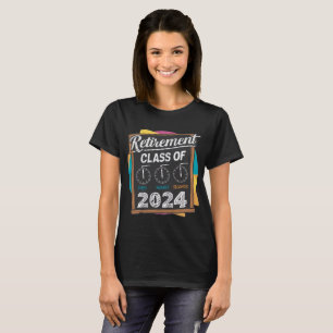 retirement class of 2024 countdown in progress T-Shirt