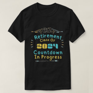  Retirement Class Of 2024 Countdown In Progress T-Shirt