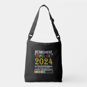 Retirement Class of 2024 Countdown Retired Teacher Crossbody Bag