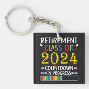 Retirement Class of 2024 Countdown Retired Teacher Key Ring