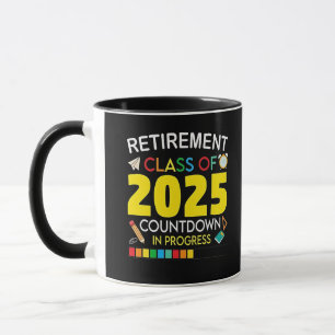 Retirement Class of 2025 Countdown in Process Mug