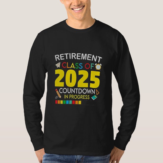 Retirement Class of 2025 Countdown in Process T-Shirt (Front)
