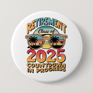 Retirement Class Of 2025 Countdown In Progress 7.5 Cm Round Badge
