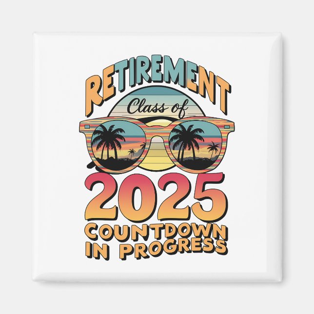 Retirement Class Of 2025 Countdown In Progress  Magnet (Front)