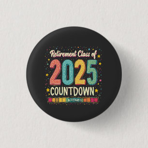 Retirement Class of 2025 in Process Graduation 3 Cm Round Badge