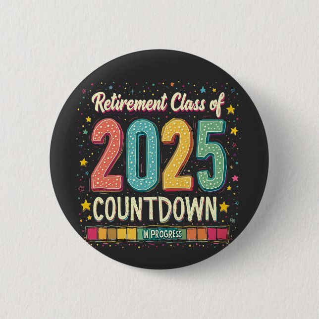 Retirement Class of 2025 in Process Graduation  6 Cm Round Badge (Front)