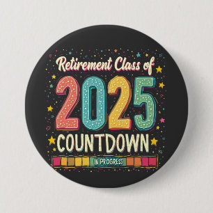 Retirement Class of 2025 in Process Graduation 7.5 Cm Round Badge