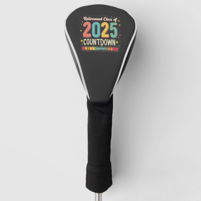 Retirement Class of 2025 in Process Graduation  Golf Head Cover (Front)