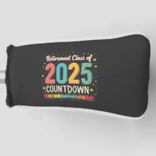 Retirement Class of 2025 in Process Graduation  Golf Head Cover