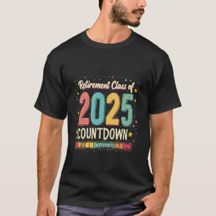 Retirement Class of 2025 in Process Graduation  T-Shirt