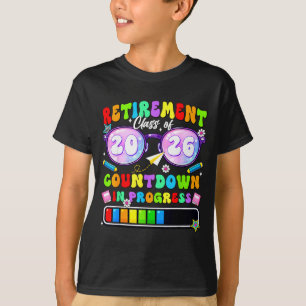 Retirement Class of 2026 Countdown in Progress T-Shirt