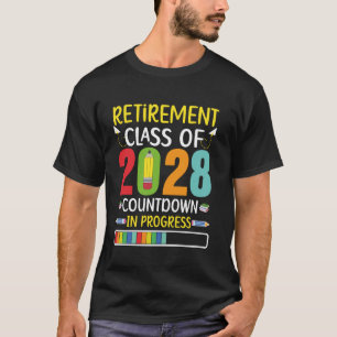 Retirement Class Of 2028 Countdown In Progress Tea T-Shirt