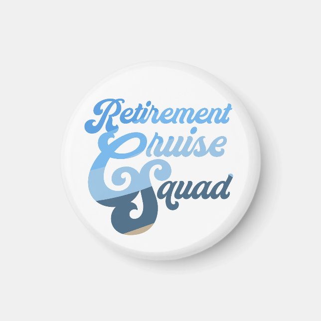 Retirement Cruise Squad Magnet (Front)