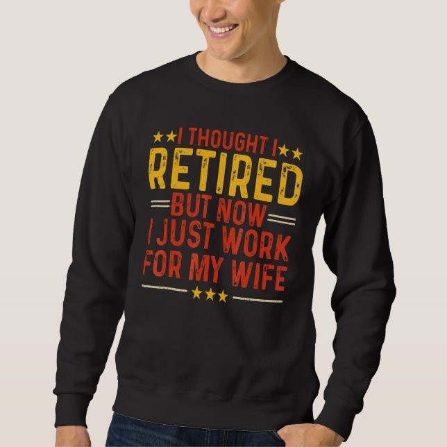 Retirement Designs Men Dad Bachelor Party Pun Sweatshirt (Front)