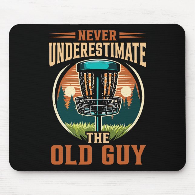 Retirement Disc Golf Never Underestimate The Old G Mouse Pad (Front)