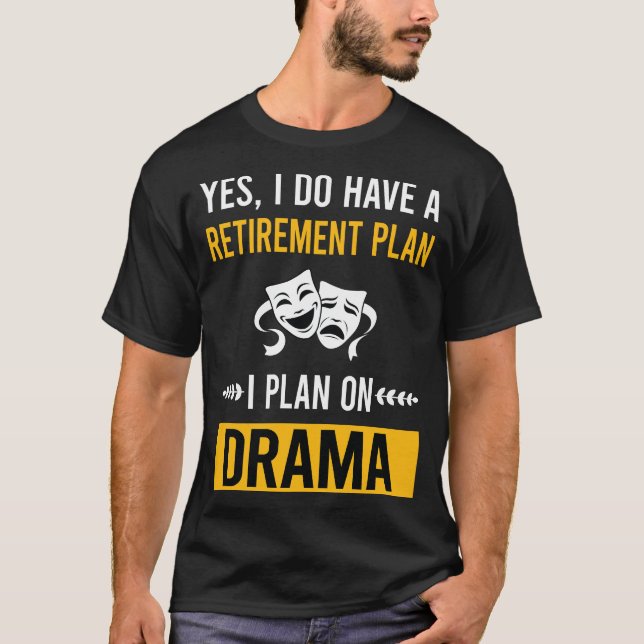 Retirement Drama T-Shirt (Front)