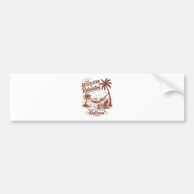 Retirement Form Articulation to Relaxation 2026 Bumper Sticker (Front)