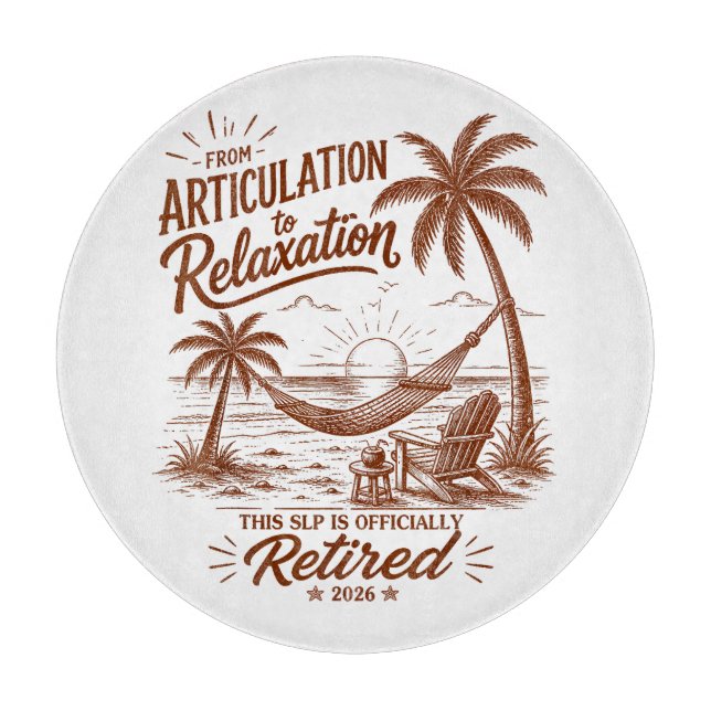 Retirement Form Articulation to Relaxation 2026 Cutting Board (Front)