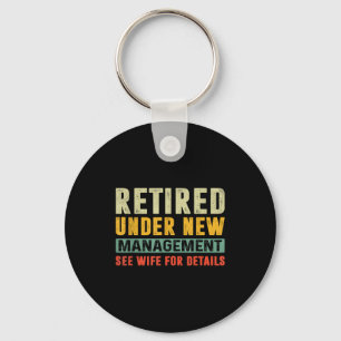 Retirement Funny Party Retired Under New Managemen Key Ring