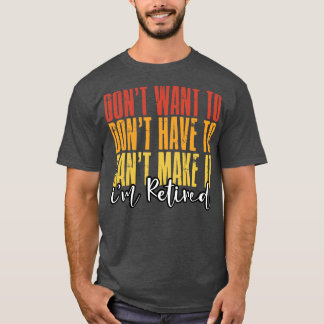 Retirement funny plan T-Shirt
