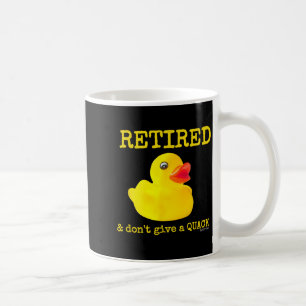 Retirement Funny Retired I Don't Give A Quack Rubb Coffee Mug