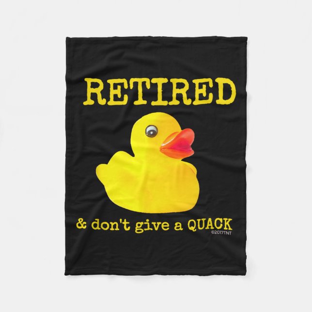 Retirement Funny Retired I Don't Give A Quack Rubb Fleece Blanket (Front)